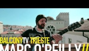 MARC O'REILLY - GRACELAND (BalconyTV)