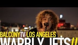 WARBLY JETS - ALIVE (BalconyTV)