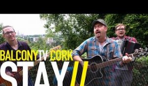 STAY - HERE WE ARE (BalconyTV)