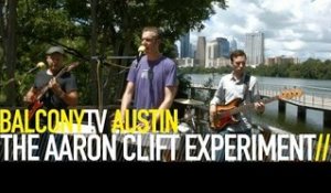 THE AARON CLIFT EXPERIMENT - LOCKED (BalconyTV)