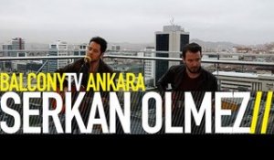 SERKAN ÖLMEZ - BİLE BİLE (BalconyTV)