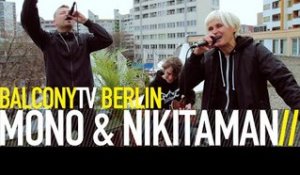MONO & NIKITAMAN - PARKDECK (BalconyTV)
