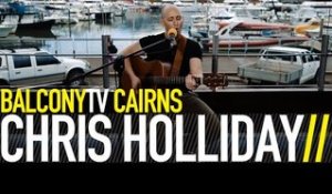 CHRIS HOLLIDAY - YOU WON"T FIND ME (BalconyTV)