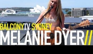MELANIE DYER - UP AND AWAY (BalconyTV)