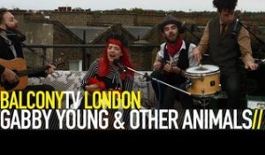 GABBY YOUNG & OTHER ANIMALS - SMILE (BalconyTV)