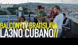 LA3NO CUBANO - BALKANO KOLOTOC (BalconyTV)