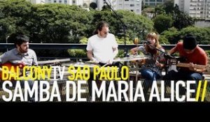 SAMBA DE MARIA ALICE - MAR (BalconyTV)