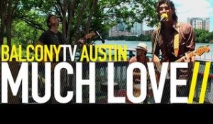 MUCH LOVE - THE BREAKAWAY (BalconyTV)