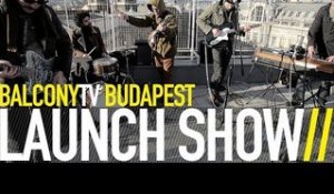 BALCONYTV BUDAPEST LAUNCH SHOW (BalconyTV)