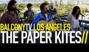 THE PAPER KITES - ST. CLARITY (BalconyTV)