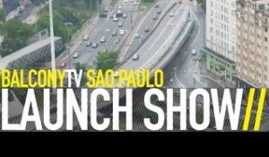 BALCONYTV SAO PAULO LAUNCH SHOW (BalconyTV)