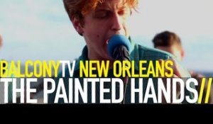 THE PAINTED HANDS - DADDY ISSUES (BalconyTV)
