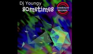 D Youngy - SOMETIMES - Original Mix