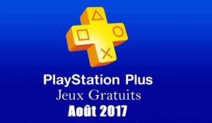 PlayStation Plus : Les Jeux Gratuits d'Août 2017