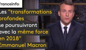 Les "transformations profondes se poursuivront avec la même force en 2018", affirme Emmanuel Macron