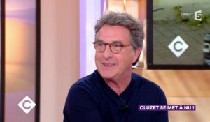 François Cluzet se met à nu ! - C à Vous - 09/01/2018