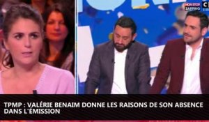 TPMP : Valérie Benaïm donne les raisons de sa longue absence (vidéo)