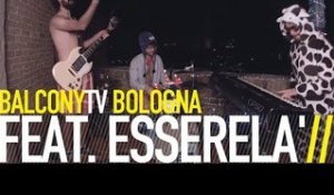 FEAT. ESSERELA' - [...] AIO (BalconyTV)