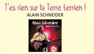 Alain Schneider - T'es rien sur la terre, terrien - chanson pour enfant