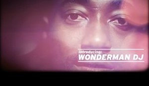 Introducing WONDERMAN: DJ Quest finalist