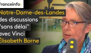 Notre-Dame-des-Landes : des discussions "sans délai" avec Vinci, annonce Elisabeth Borne