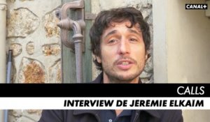 CALLS saison 1 - Interview de Jérémie Elkaïm