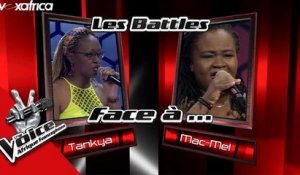 Tankya vs Mac Mel « YOU GOTTA BE » de Des'ree Les Battles | The Voice Afrique Francophone 2017