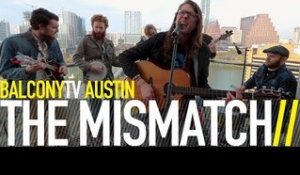 THE MISMATCH - TEXAS MOON (BalconyTV)