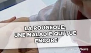 La rougeole, un maladie qui tue encore