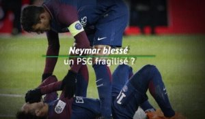 Neymar blessé, un PSG fragilisé ?