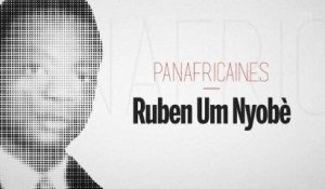 Panafricain-e-s : Ruben Um Nyobè, le héros oublié