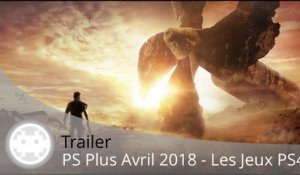 Trailer - PS Plus Avril 2018 - Les jeux PS4 en vidéo