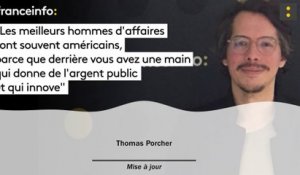 Thomas Porcher : "Les meilleurs hommes d’affaires sont souvent américains,  parce que derrière vous avez une main qui donne de l’argent public  et qui innove"