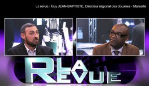 LA REVUE : La revue : Guy Jean-Baptiste/Directeur Régional des douanes à Marseille