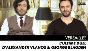 VERSAILLES, l'ultime saison - Alexander Vlahos & George Blagden - Interview