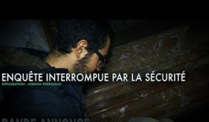 TRAILER - URBEX - ENQUÊTE INTERROMPU SUITE A LA SÉCURITÉ !