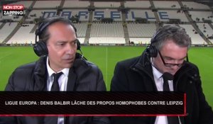 Ligue Europa : Denis Balbir lâche des propos homophobes contre Leipzig (Vidéo)