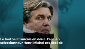 Henri Michel, ancien sélectionneur de l’équipe de France,  est décédé à 70 ans