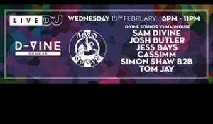 DJ Mag Live Presets D-Vine Sounds vs Madhouse w/ Sam Divine, Josh Butler & Jess Bays (DJ Sets)