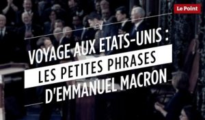 Voyage aux Etats-Unis : les petites phrases d'Emmanuel Macron