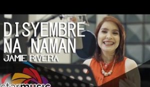 Jamie Rivera - Disyembre Nanaman (Official Music video)