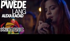 Alexa Ilacad - Kung Pwede Lang (Official Music Video)