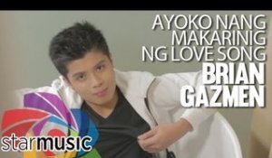 Brian Gazmen - Ayoko Na Makarinig Ng Love Song (Official Music Video)
