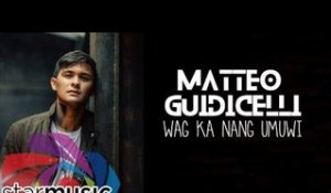 Matteo Guidicelli - Wag Ka Nang Umuwi (Official Lyric Video)