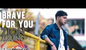 Zion Aquino - Brave For You (Official Lyric Video)