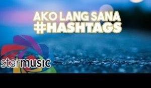 Hashtags - Ako Lang Sana (Official Lyric Video)