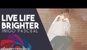 Inigo Pascual - Live Life Brighter (Official Lyric Video)