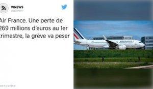 Air France. Une perte de 269 millions d’euros au 1er trimestre, la grève va peser.