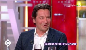 Laurent Gerra, l'inimitable - C à Vous - 07/05/2018