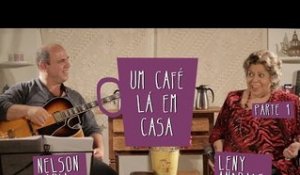 Um Café Lá em Casa com Leny Andrade e Nelson Faria | Parte 1/3